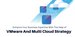 VMware And Multi Cloud Strategy