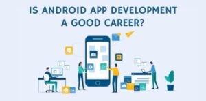 is android app development a good career