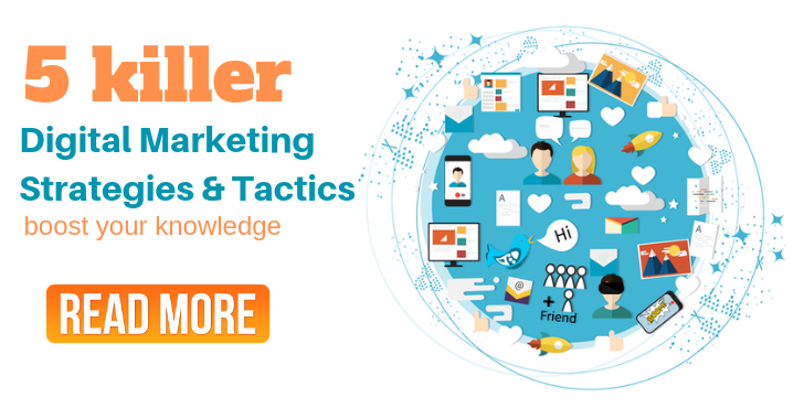5 killer Digital Marketing Strategies & Tactics