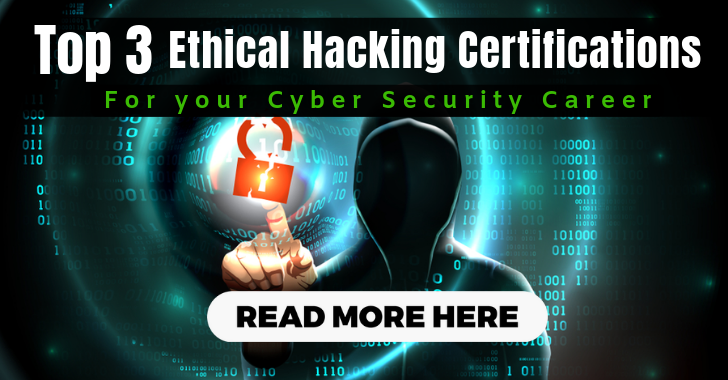Top 3 Ethical Hacking Certifications For your Cyber Security Career