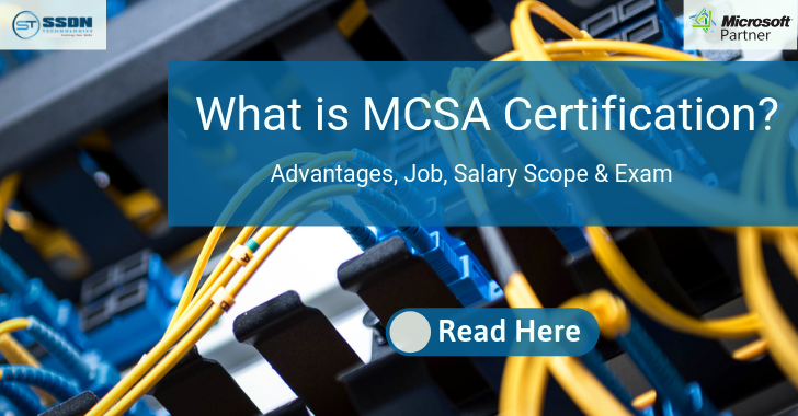 What is MCSA Certification - Advantages, Job, Salary Scope & Exam