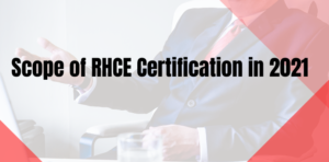 Scope of RHCE Certification