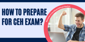 How To Prepare For CEH Exam