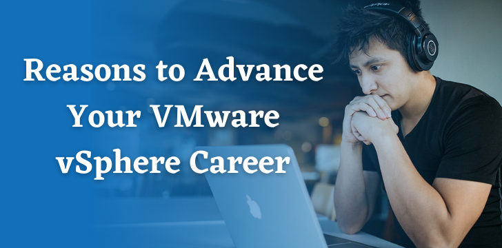 Reasons to Advance Your VMware VSphere Career