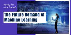 The Future Demand of Machine learning