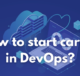 How to start career in DevOps