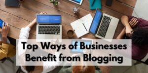 Businesses Benefit from Blogging