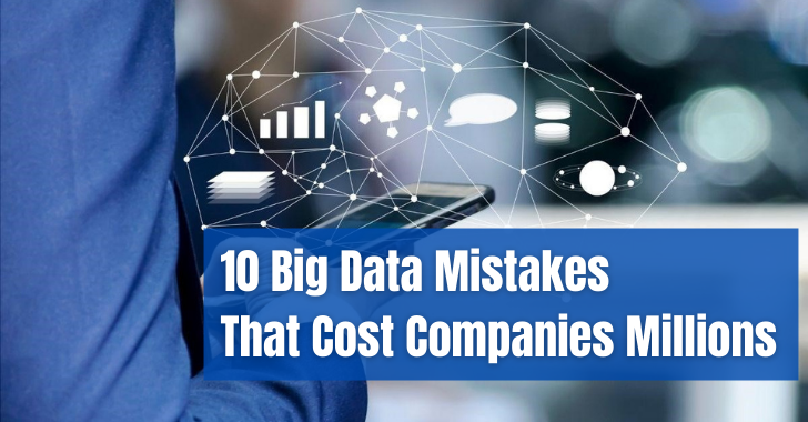 Big Data Mistakes That Cost Companies Millions