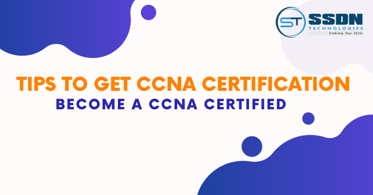 Tips To Get CCNA Certification