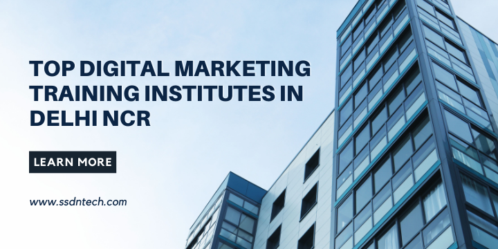 Top Digital Marketing Training Institutes in Delhi NCR