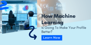 how machine learning is going to make your profile better